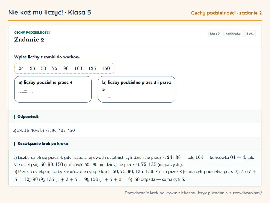 Rozwiązanie zadania 2 — Cechy podzielności (klasa 5): Wpisz liczby z ramki do worków. 24 36 50 75 90 104 135 150 a) liczby podzielne przez 4 … b) liczby…