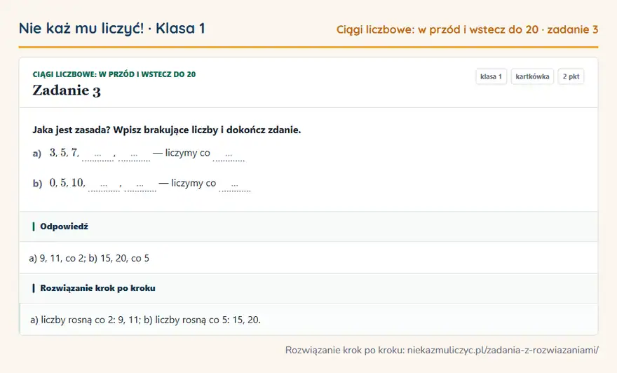 Rozwiązanie zadania 3 — Ciągi liczbowe: w przód i wstecz do 20 (klasa 1): Jaka jest zasada? Wpisz brakujące liczby i dokończ zdanie. a) 3, 5, 7, …, … — liczymy co … b) 0, 5…