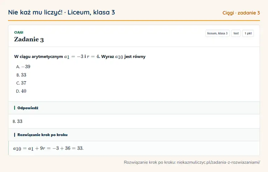 Rozwiązanie zadania 3 — Ciągi (liceum, klasa 3): W ciągu arytmetycznym a1 = -3 i r = 4. Wyraz a10 jest równy