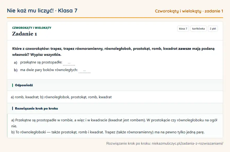 Rozwiązanie zadania 1 — Czworokąty i wielokąty (klasa 7): Które z czworokątów: trapez, trapez równoramienny, równoległobok, prostokąt, romb, kwadrat zawsze…