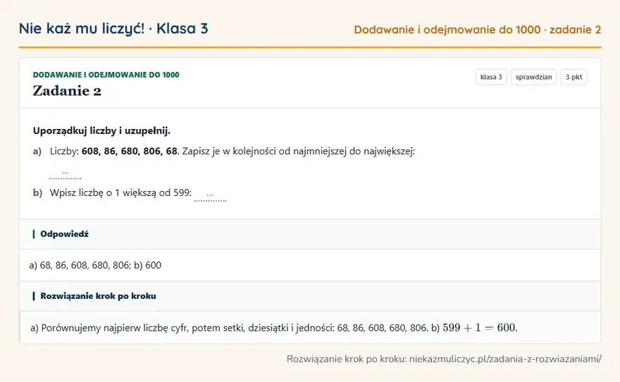 Rozwiązanie zadania 2 — Dodawanie i odejmowanie do 1000 (klasa 3): Uporządkuj liczby i uzupełnij. a) Liczby: 608, 86, 680, 806, 68. Zapisz je w kolejności od…