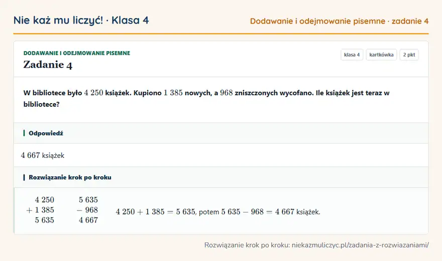 Rozwiązanie zadania 4 — Dodawanie i odejmowanie pisemne (klasa 4): W bibliotece było 4 250 książek. Kupiono 1 385 nowych, a 968 zniszczonych wycofano. Ile książek…