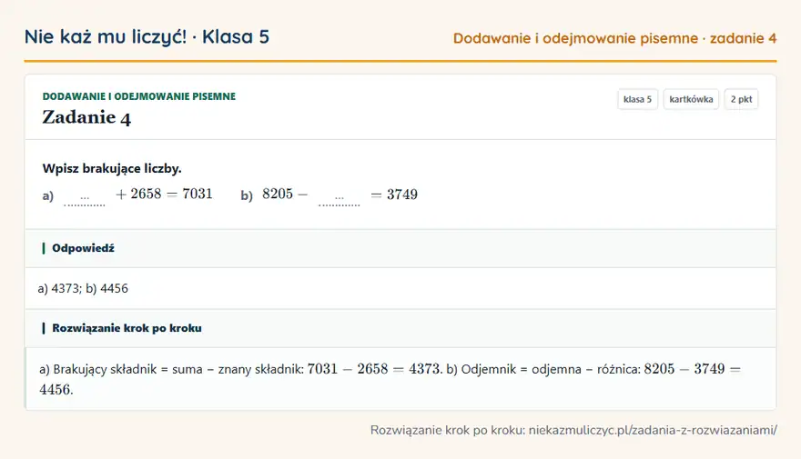 Rozwiązanie zadania 4 — Dodawanie i odejmowanie pisemne (klasa 5): Wpisz brakujące liczby. a) … + 2658 = 7031 b) 8205 - … = 3749