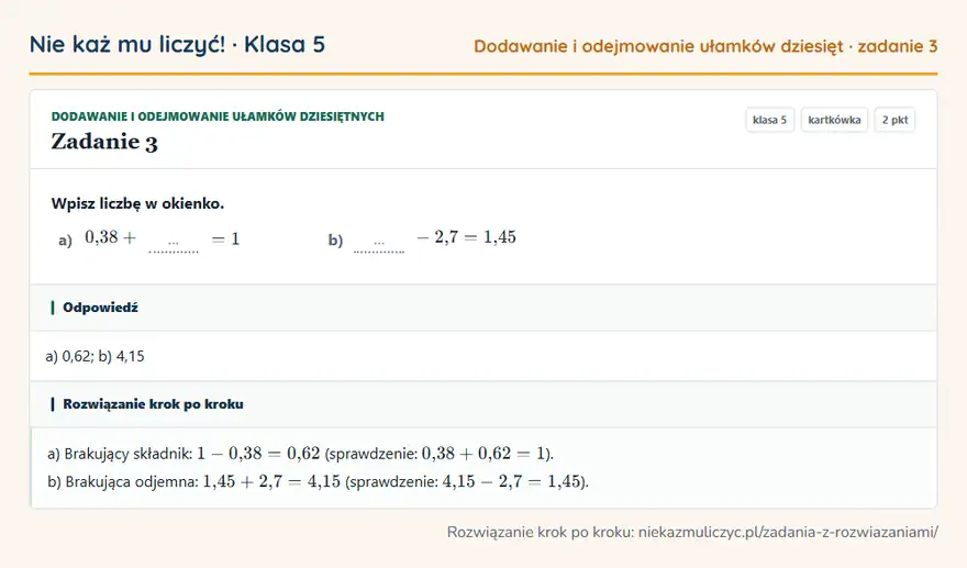 Rozwiązanie zadania 3 — Dodawanie i odejmowanie ułamków dziesiętnych (klasa 5): Wpisz liczbę w okienko. a) 0,38 + … = 1 b) … - 2,7 = 1,45