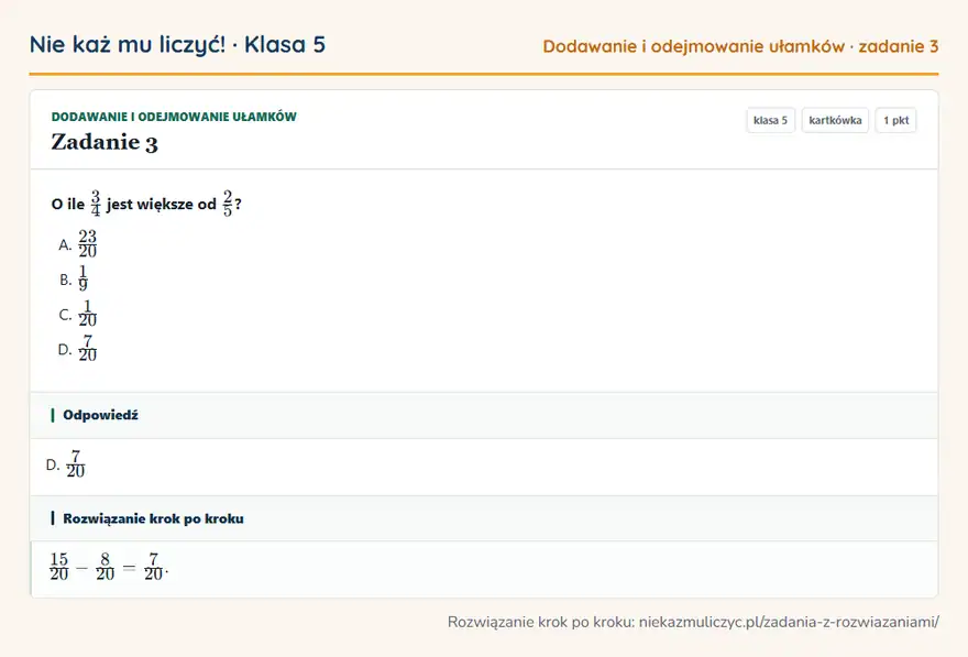 Rozwiązanie zadania 3, kartkówka „Dodawanie i odejmowanie ułamków”, klasa 5: O ile 3/4 jest większe od 2/5? Odpowiedź: D. 7/20