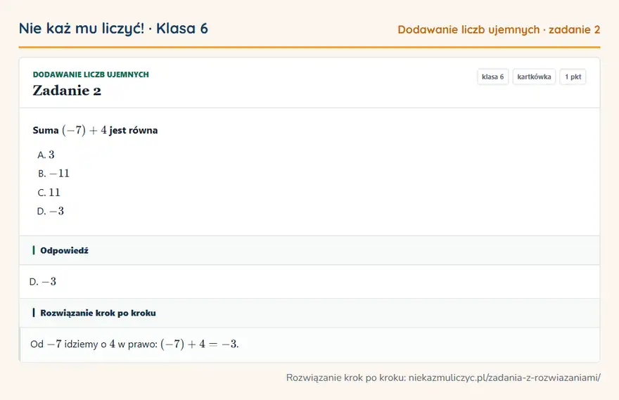Rozwiązanie zadania 2, kartkówka „Dodawanie liczb ujemnych”, klasa 6: Suma (-7) + 4 jest równa Odpowiedź: D. -3