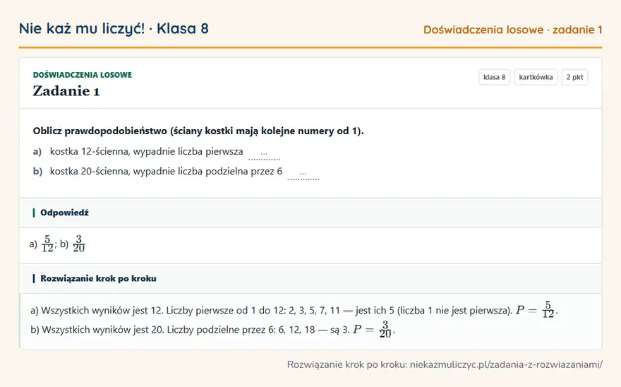 Rozwiązanie zadania 1, kartkówka „Doświadczenia losowe”, klasa 8: Oblicz prawdopodobieństwo (ściany kostki mają kolejne numery od 1). a) kostka 12-ścienna, wypadnie… Odpowiedź: a) 5/12; b) 3/20