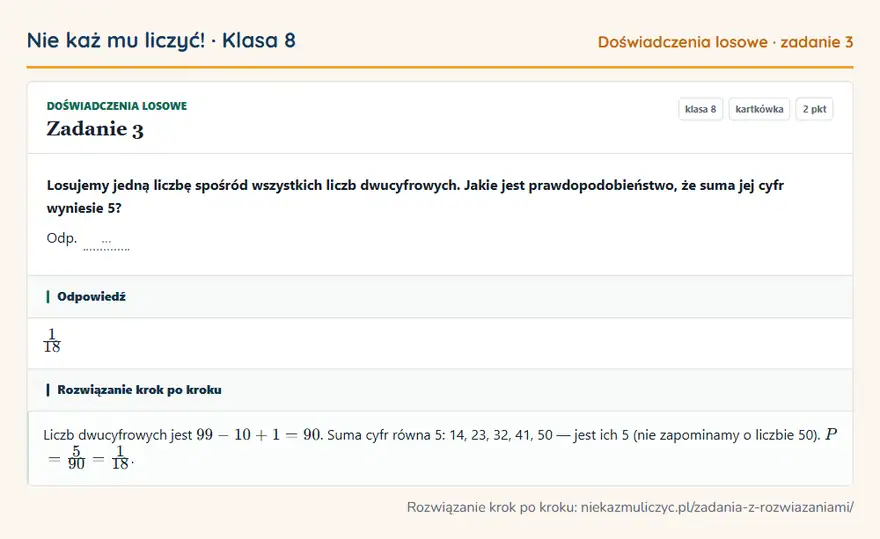 Rozwiązanie zadania 3 — Doświadczenia losowe (klasa 8): Losujemy jedną liczbę spośród wszystkich liczb dwucyfrowych. Jakie jest prawdopodobieństwo, że suma…