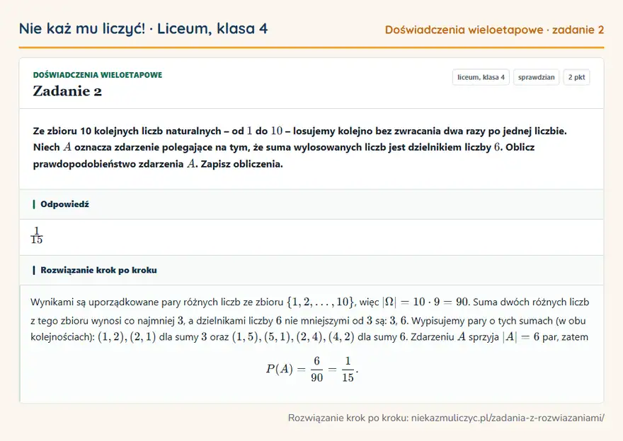 Rozwiązanie zadania 2 — Doświadczenia wieloetapowe (liceum, klasa 4): Ze zbioru 10 kolejnych liczb naturalnych – od 1 do 10 – losujemy kolejno bez zwracania dwa razy po…