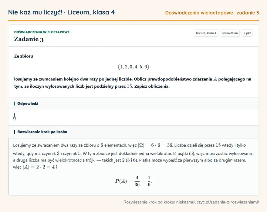 Rozwiązanie zadania 3 — Doświadczenia wieloetapowe (liceum, klasa 4): Ze zbioru \1, 2, 3, 4, 5, 6 losujemy ze zwracaniem kolejno dwa razy po jednej liczbie. Oblicz…