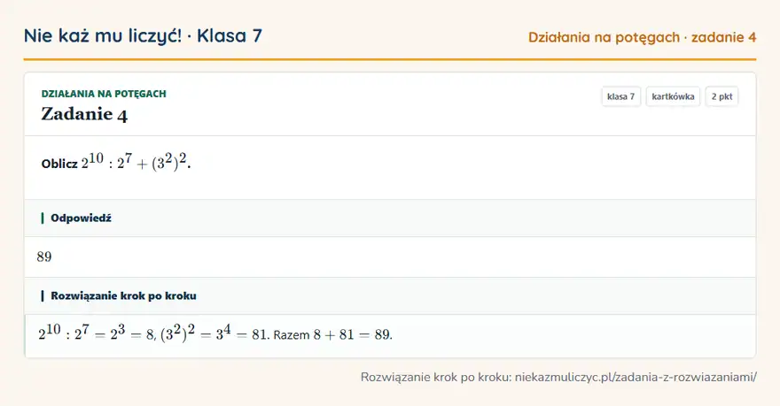 Rozwiązanie zadania 4, kartkówka „Działania na potęgach”, klasa 7: Oblicz 2¹⁰: 2⁷ + (3²)². Odpowiedź: 89