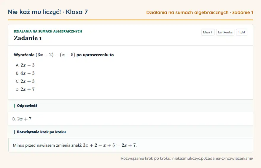 Rozwiązanie zadania 1 — Działania na sumach algebraicznych (klasa 7): Wyrażenie (3x + 2) - (x - 5) po uproszczeniu to