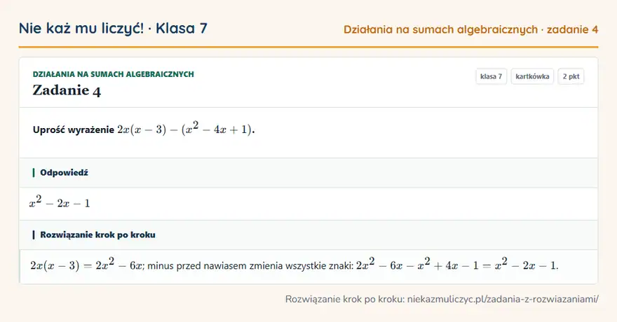 Rozwiązanie zadania 4 — Działania na sumach algebraicznych (klasa 7): Uprość wyrażenie 2x(x - 3) - (x² - 4x + 1).