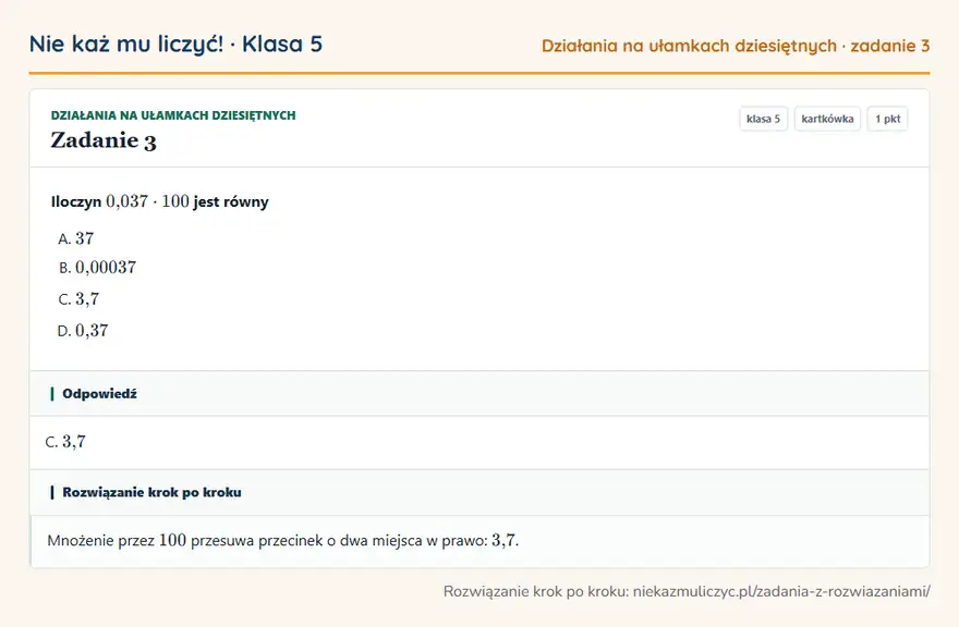 Rozwiązanie zadania 3 — Działania na ułamkach dziesiętnych (klasa 5): Iloczyn 0,037 · 100 jest równy