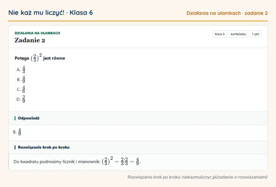 Rozwiązanie zadania 2 — Działania na ułamkach (klasa 6): Potęga (2/3 )² jest równa