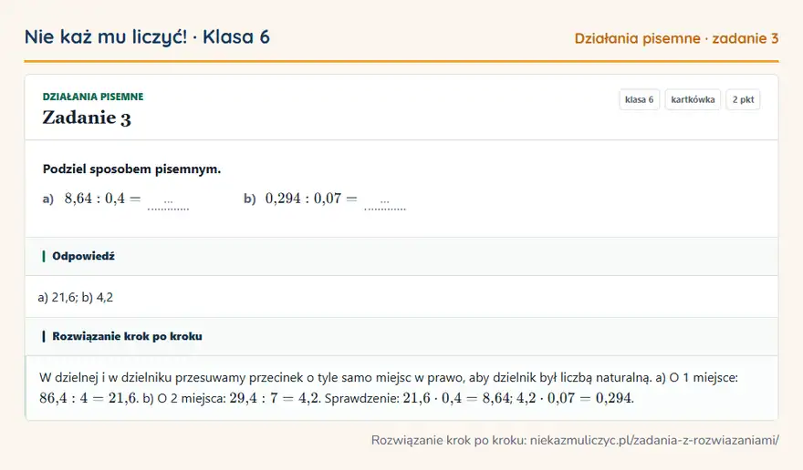Rozwiązanie zadania 3 — Działania pisemne (klasa 6): Podziel sposobem pisemnym. a) 8,64: 0,4 = … b) 0,294: 0,07 = …