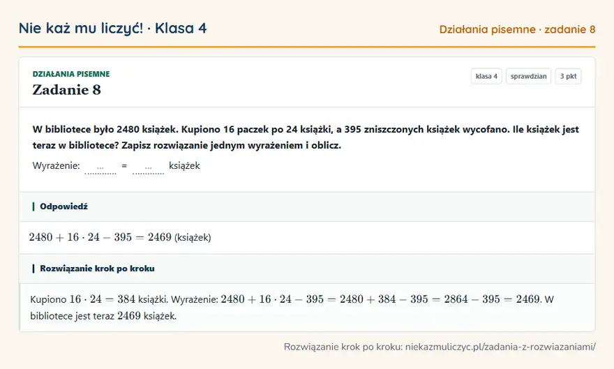 Rozwiązanie zadania 8 — Działania pisemne (klasa 4): W bibliotece było 2480 książek. Kupiono 16 paczek po 24 książki, a 395 zniszczonych książek…