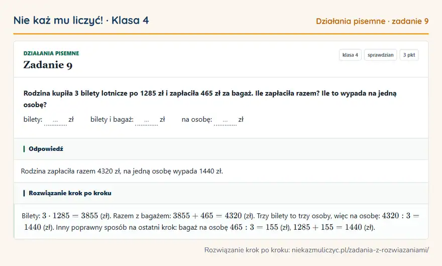 Rozwiązanie zadania 9 — Działania pisemne (klasa 4): Rodzina kupiła 3 bilety lotnicze po 1285 zł i zapłaciła 465 zł za bagaż. Ile zapłaciła razem? Ile…