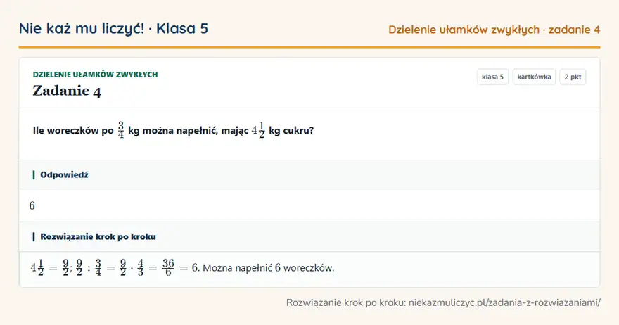 Rozwiązanie zadania 4 — Dzielenie ułamków zwykłych (klasa 5): Ile woreczków po 3/4 kg można napełnić, mając 41/2 kg cukru?