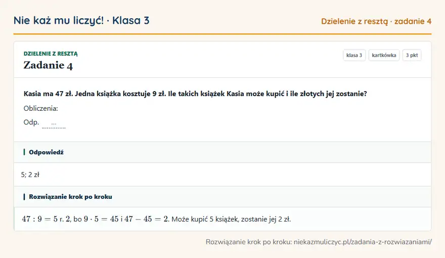 Rozwiązanie zadania 4 — Dzielenie z resztą (klasa 3): Kasia ma 47 zł. Jedna książka kosztuje 9 zł. Ile takich książek Kasia może kupić i ile złotych jej…