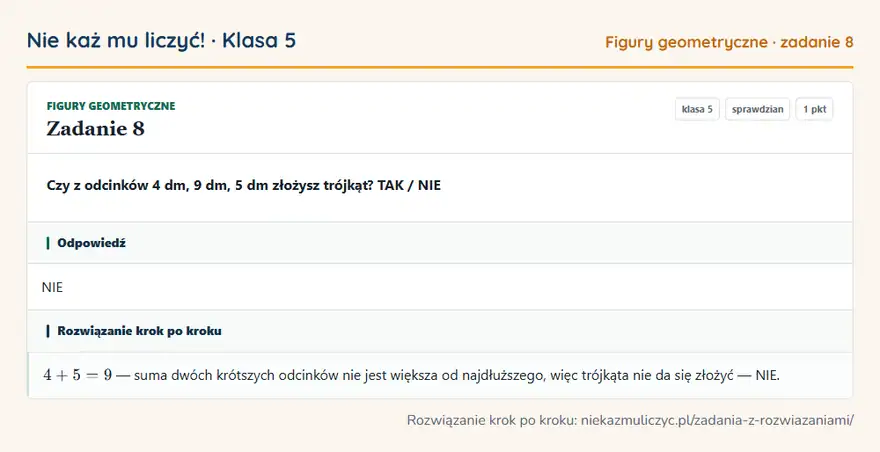 Rozwiązanie zadania 8 — Figury geometryczne (klasa 5): Czy z odcinków 4 dm, 9 dm, 5 dm złożysz trójkąt? TAK / NIE