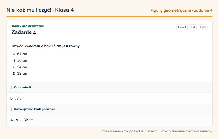 Rozwiązanie zadania 4 — Figury geometryczne (klasa 4): Obwód kwadratu o boku 8 cm jest równy