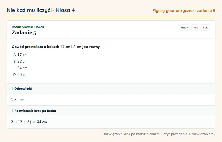 Rozwiązanie zadania 5 — Figury geometryczne (klasa 4): Obwód prostokąta o bokach 12 cm i 5 cm jest równy