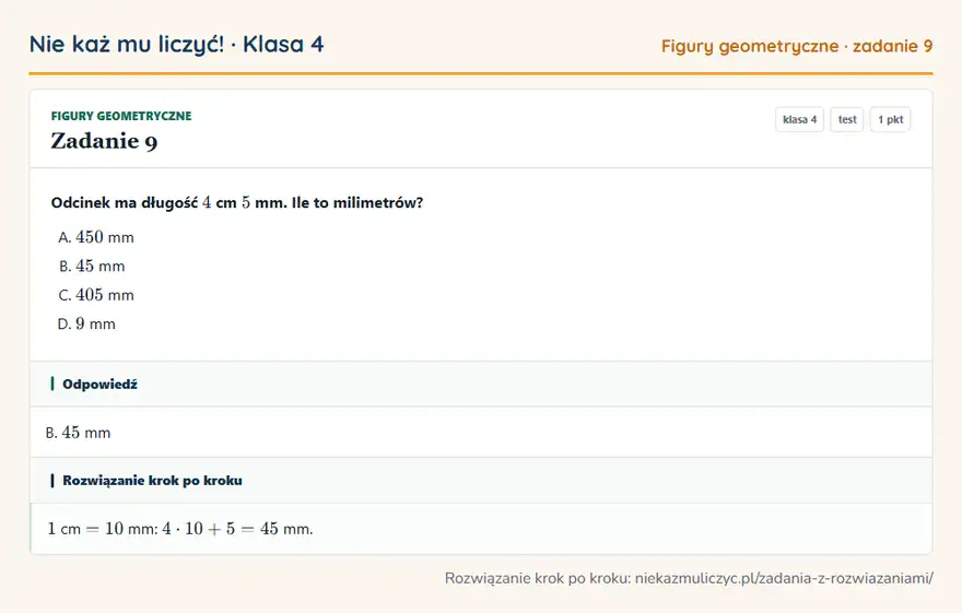 Rozwiązanie zadania 9 — Figury geometryczne (klasa 4): Odcinek ma długość 4 cm 5 mm. Ile to milimetrów?
