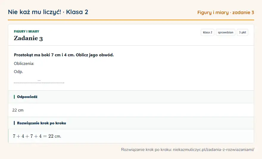 Rozwiązanie zadania 3 — Figury i miary (klasa 2): Prostokąt ma boki 7 cm i 4 cm. Oblicz jego obwód. Obliczenia: Odp. …