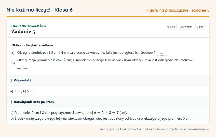Rozwiązanie zadania 5 — Figury na płaszczyźnie (klasa 6): Oblicz odległość środków. a) Okręgi o średnicach 10 cm i 4 cm są styczne zewnętrznie. Jaka jest…