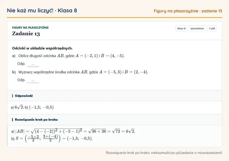 Rozwiązanie zadania 13 — Figury na płaszczyźnie (klasa 8): Odcinki w układzie współrzędnych. a) Oblicz długość odcinka AB, gdzie A = (-2, 1) i B = (4, -5)…