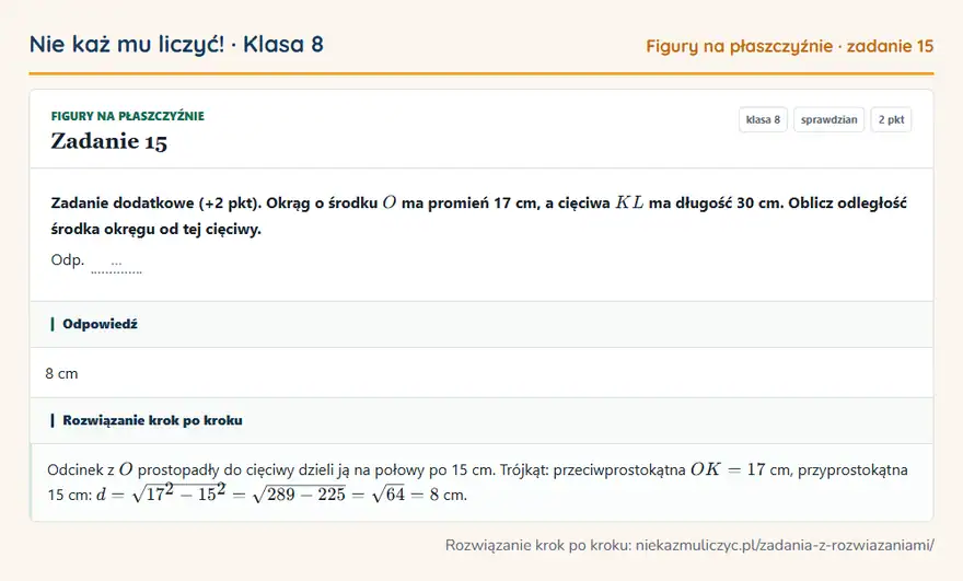 Rozwiązanie zadania 15 — Figury na płaszczyźnie (klasa 8): Zadanie dodatkowe (+2 pkt). Okrąg o środku O ma promień 17 cm, a cięciwa KL ma długość 30 cm…