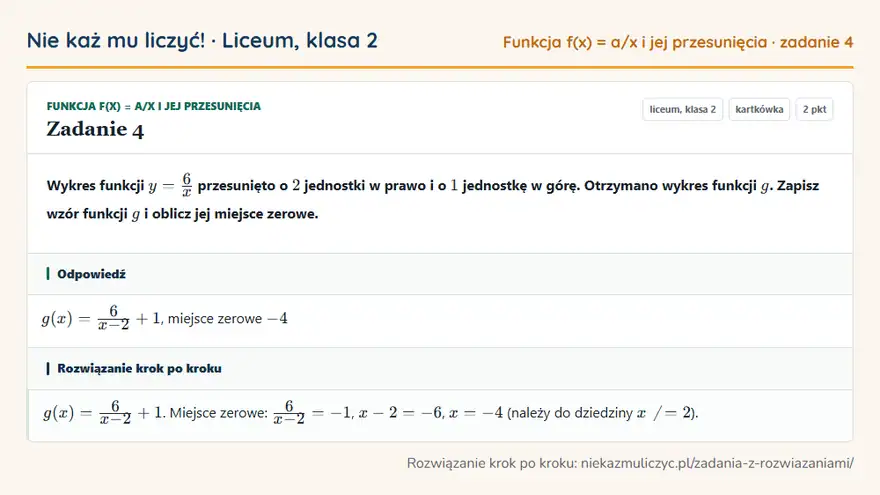 Rozwiązanie zadania 4 — Funkcja f(x) = a/x i jej przesunięcia (liceum, klasa 2): Wykres funkcji y = 6/x przesunięto o 2 jednostki w prawo i o 1 jednostkę w górę. Otrzymano wykres…