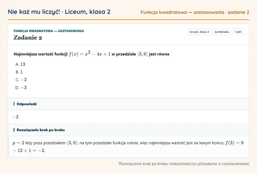 Rozwiązanie zadania 2 — Funkcja kwadratowa — zastosowania (liceum, klasa 2): Najmniejsza wartość funkcji f(x) = x² - 4x + 1 w przedziale 3, 6 jest równa