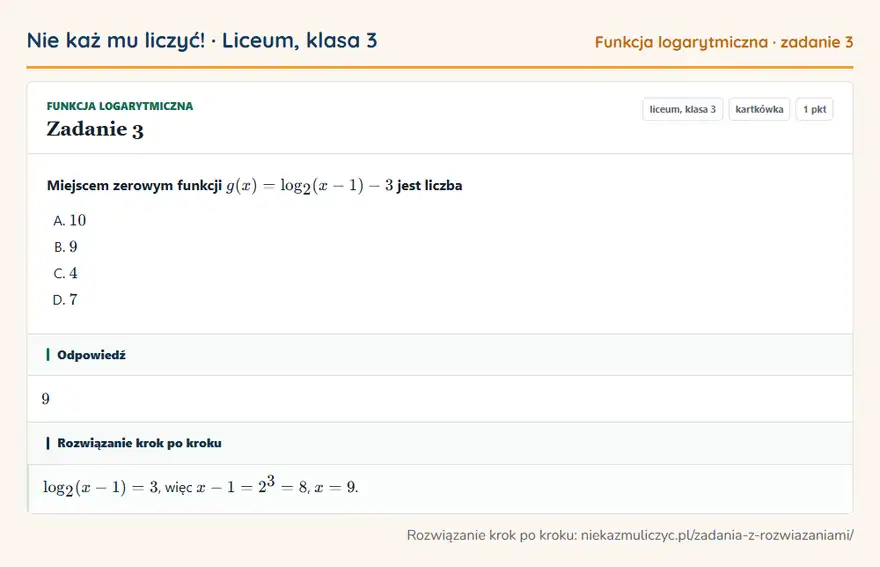 Rozwiązanie zadania 3 — Funkcja logarytmiczna (liceum, klasa 3): Miejscem zerowym funkcji g(x) = log2(x - 1) - 3 jest liczba