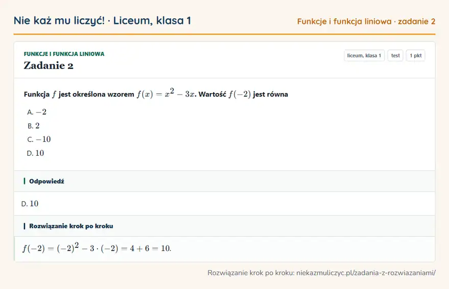 Rozwiązanie zadania 2 — Funkcje i funkcja liniowa (liceum, klasa 1): Funkcja f jest określona wzorem f(x) = x² - 3x. Wartość f(-2) jest równa