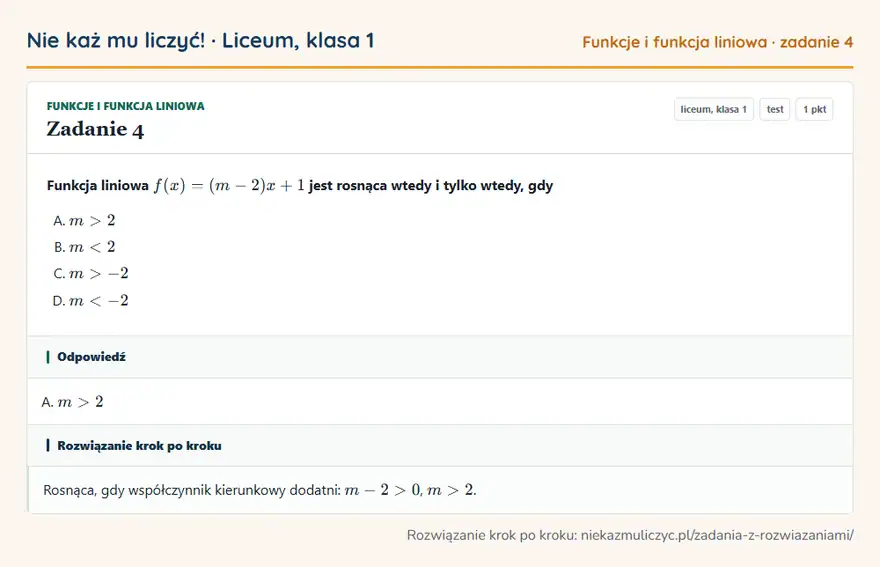 Rozwiązanie zadania 4 — Funkcje i funkcja liniowa (liceum, klasa 1): Funkcja liniowa f(x) = (m - 2)x + 1 jest rosnąca wtedy i tylko wtedy, gdy