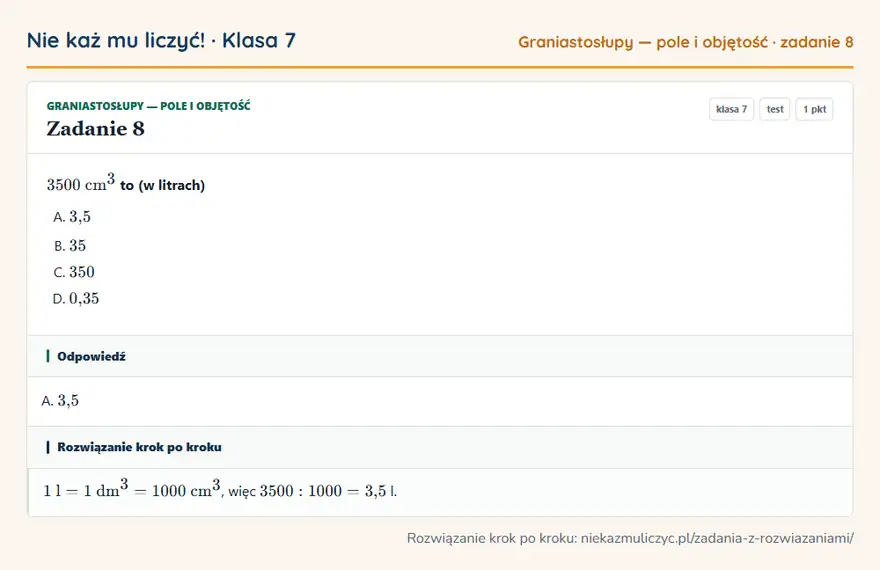 Rozwiązanie zadania 8 — Graniastosłupy — pole i objętość (klasa 7): 3500 cm³ to (w litrach)