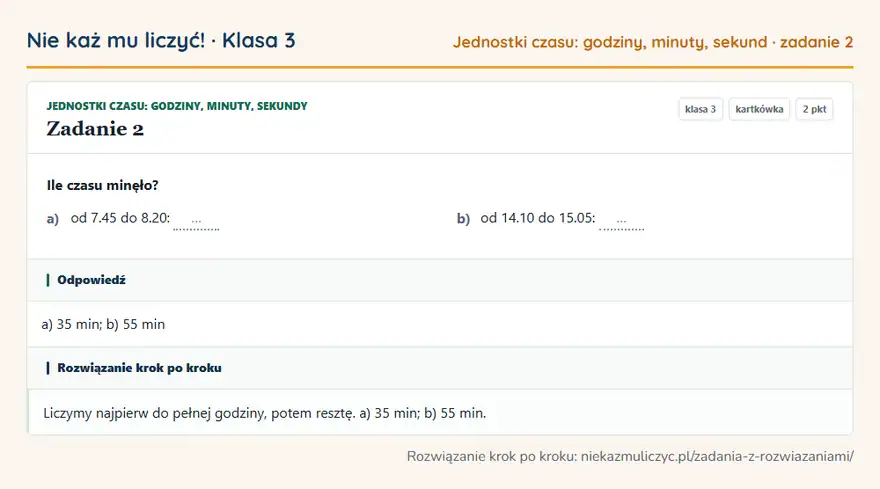 Rozwiązanie zadania 2 — Jednostki czasu: godziny, minuty, sekundy (klasa 3): Ile czasu minęło? a) od 7.45 do 8.20: … b) od 14.10 do 15.05: …