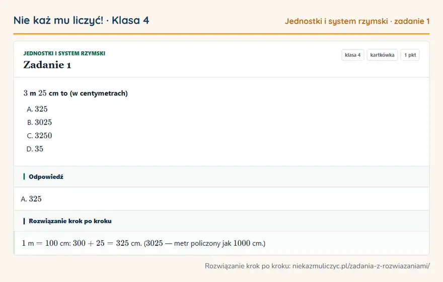 Rozwiązanie zadania 1 — Jednostki i system rzymski (klasa 4): 3 m 25 cm to (w centymetrach)