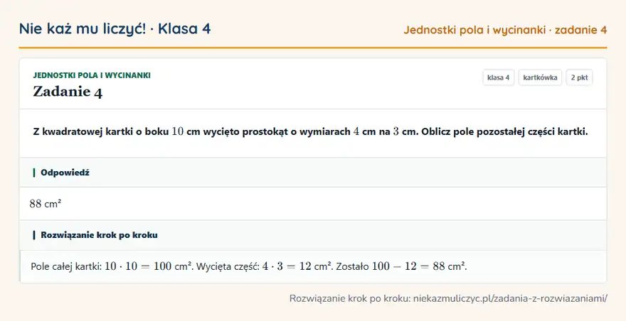 Rozwiązanie zadania 4 — Jednostki pola i wycinanki (klasa 4): Z kwadratowej kartki o boku 10 cm wycięto prostokąt o wymiarach 4 cm na 3 cm. Oblicz pole…