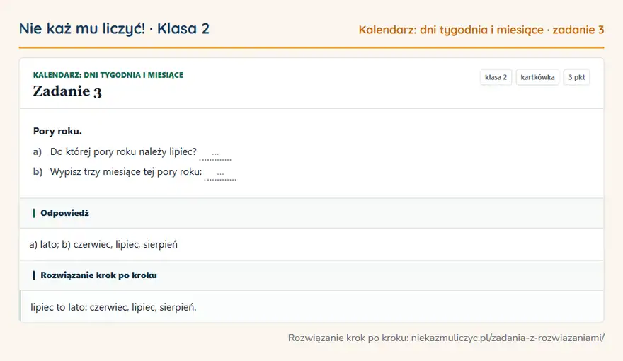 Rozwiązanie zadania 3 — Kalendarz: dni tygodnia i miesiące (klasa 2): Pory roku. a) Do której pory roku należy lipiec? … b) Wypisz trzy miesiące tej pory roku: …