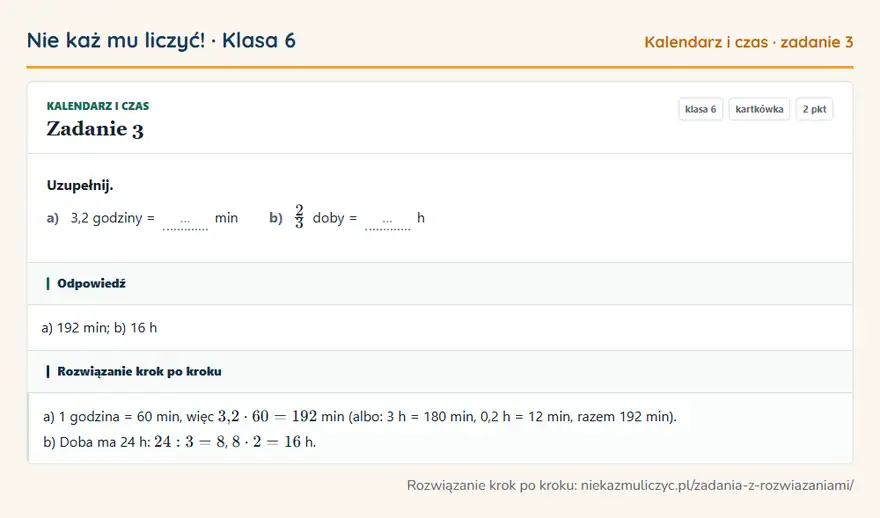 Rozwiązanie zadania 3 — Kalendarz i czas (klasa 6): Uzupełnij. a) 3,2 godziny = … min b) 2/3 doby = … h
