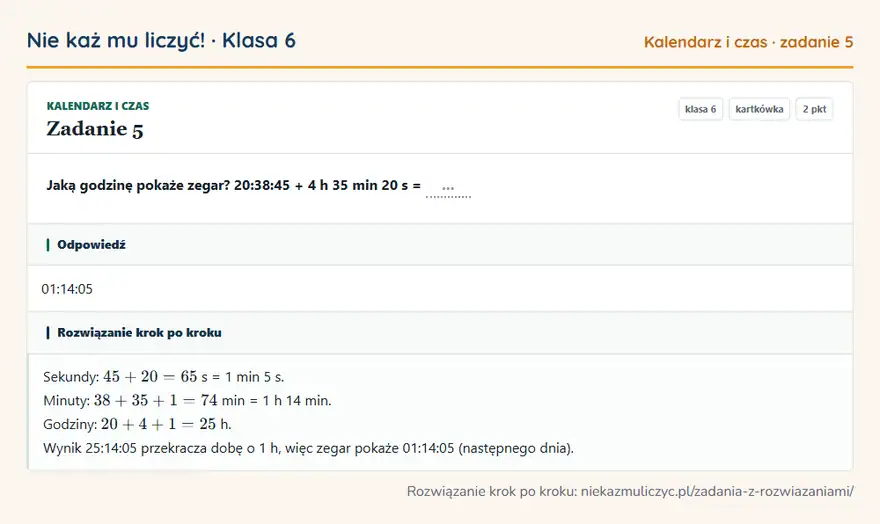 Rozwiązanie zadania 5 — Kalendarz i czas (klasa 6): Jaką godzinę pokaże zegar? 20:38:45 + 4 h 35 min 20 s = …