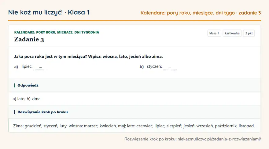 Rozwiązanie zadania 3 — Kalendarz: pory roku, miesiące, dni tygodnia (klasa 1): Jaka pora roku jest w tym miesiącu? Wpisz: wiosna, lato, jesień albo zima. a) lipiec: … b) styczeń…