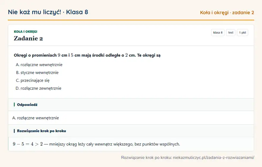Rozwiązanie zadania 2 — Koła i okręgi (klasa 8): Okręgi o promieniach 9 cm i 5 cm mają środki odległe o 2 cm. Te okręgi są