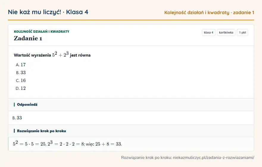 Rozwiązanie zadania 1 — Kolejność działań i kwadraty (klasa 4): Wartość wyrażenia 5² + 2³ jest równa
