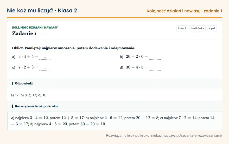 Rozwiązanie zadania 1 — Kolejność działań i nawiasy (klasa 2): Oblicz. Pamiętaj: najpierw mnożenie, potem dodawanie i odejmowanie. a) 3 · 4 + 5 = … b) 20 - 2 · 6…