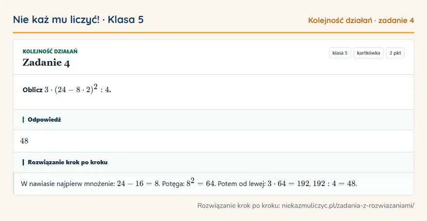 Rozwiązanie zadania 4, kartkówka „Kolejność działań”, klasa 5: Oblicz 3 · (24 - 8 · 2)²: 4. Odpowiedź: 48