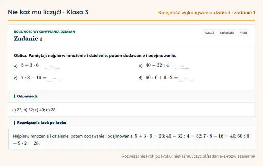 Rozwiązanie zadania 1 — Kolejność wykonywania działań (klasa 3): Oblicz. Pamiętaj: najpierw mnożenie i dzielenie, potem dodawanie i odejmowanie. a) 5 + 3 · 6 = … b)…